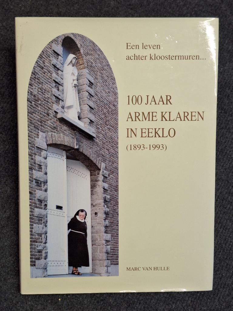 100 jaar Arme Klaren in Eeklo, 20e eeuw of later, Diverse auteurs, Ophalen of Verzenden, Zo goed als nieuw