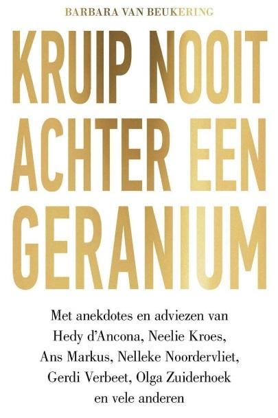 Kruip nooit achter een geranium, Barbara van Beukering [BK], Ophalen of Verzenden, Zo goed als nieuw