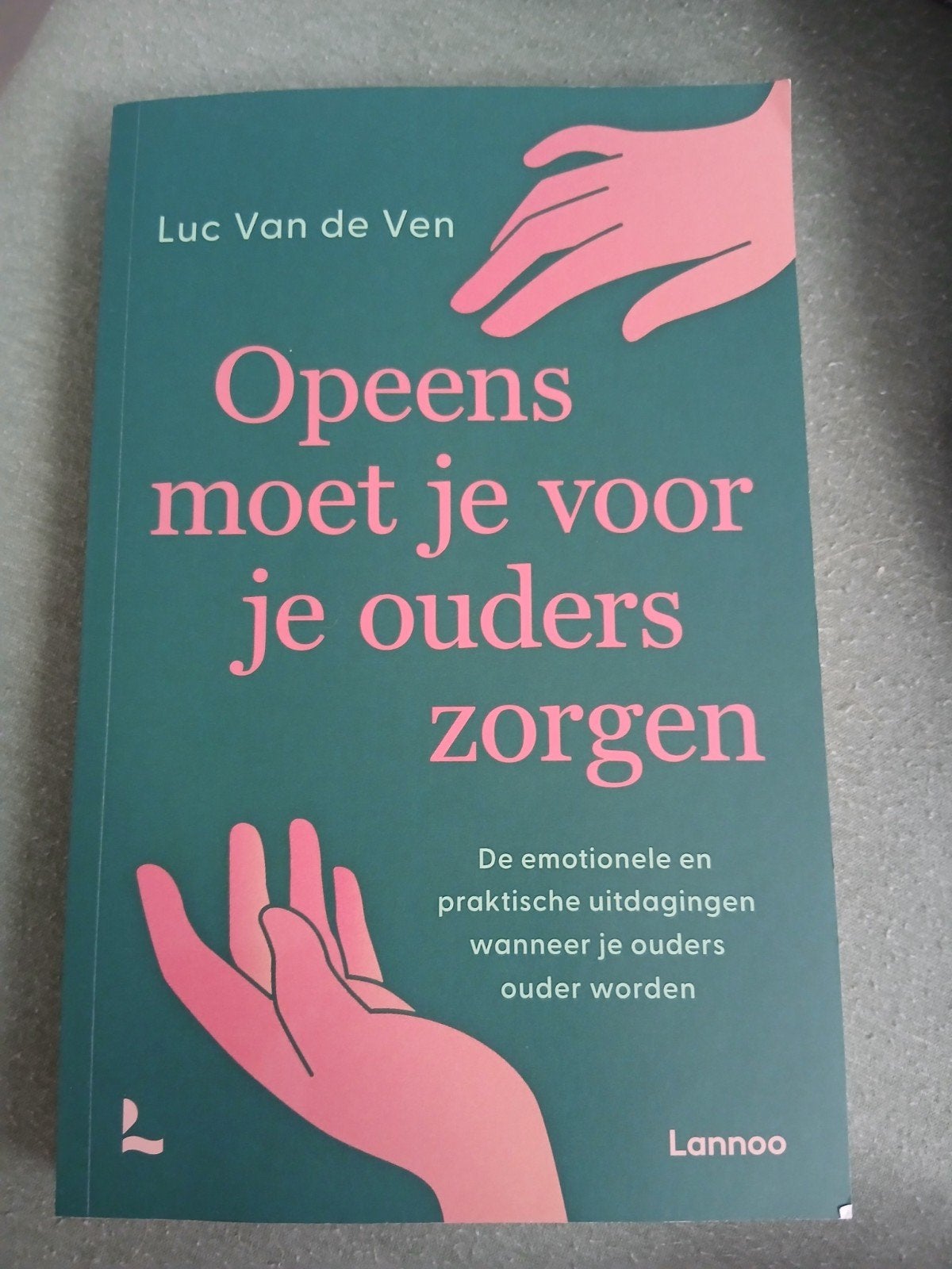 Luc Van de Ven - Opeens moet je voor je ouders zorgen, Ophalen, Luc Van de Ven