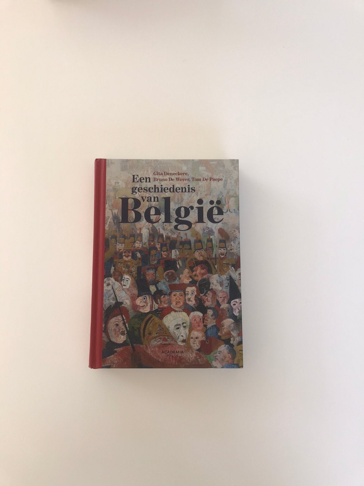 Tom De Paepe - Een geschiedenis van België, Enlèvement ou Envoi, Neuf, Tom De Paepe; Guy Vanthemsche; Gita Deneckere; Bruno De Wever