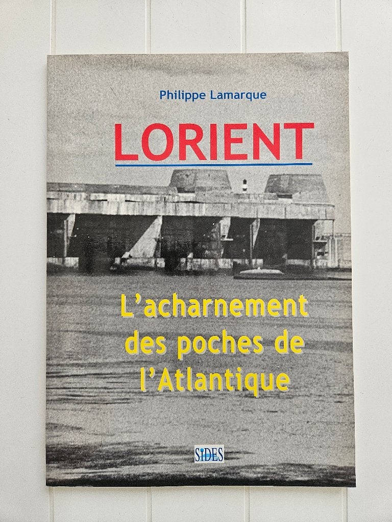 Lorient: de meedogenloosheid van de Atlantische Oceaan, Boeken, Ophalen of Verzenden, Philippe Lamarque, Algemeen, Tweede Wereldoorlog