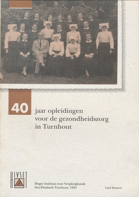 (g45) 40 jaar opleidingen gezondheidszorg Turnhout, Ophalen of Verzenden, Gelezen