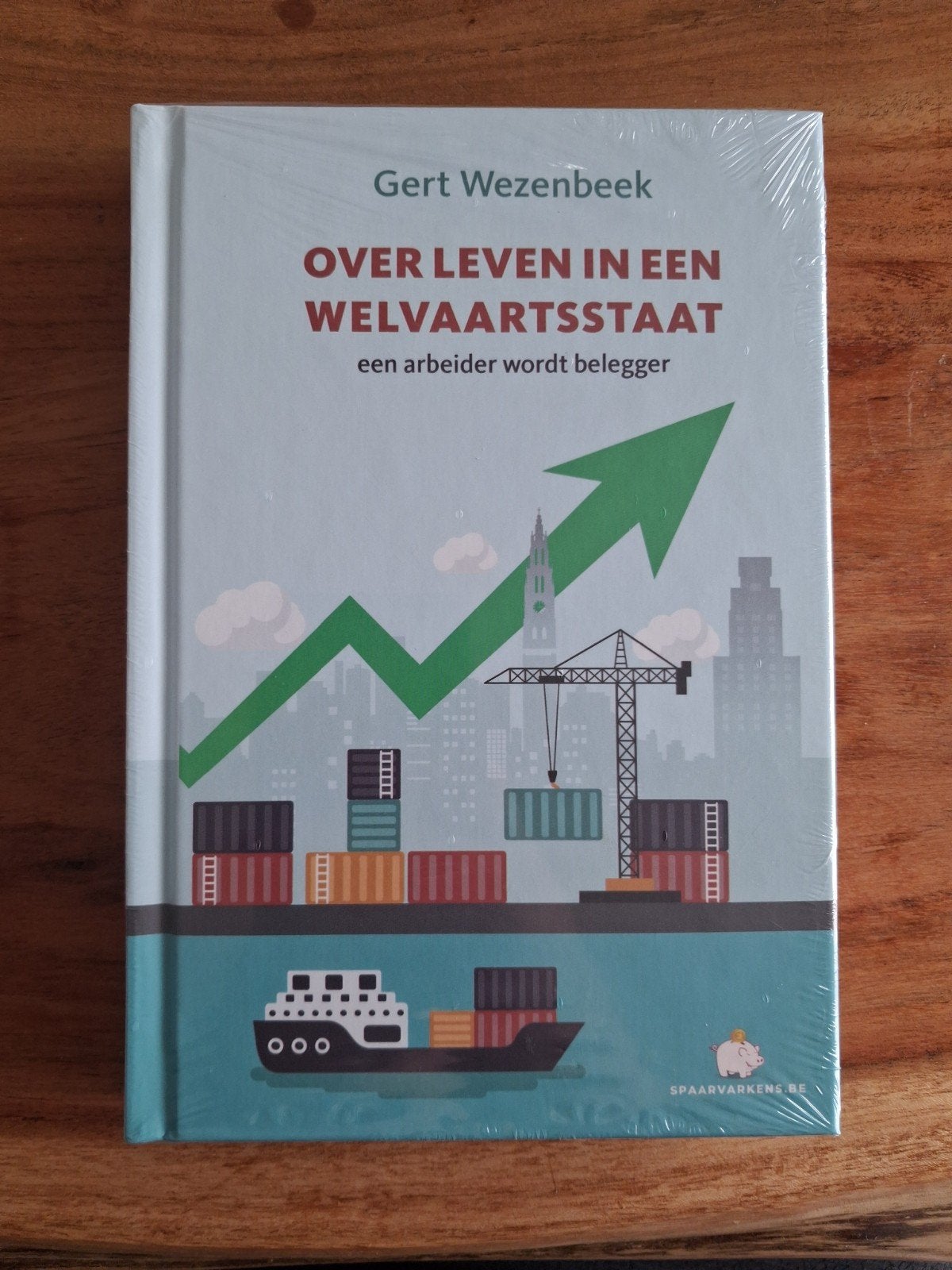 Over leven in een welvaartsstaat - Gert Wezenbeek, Boeken, Economie, Management en Marketing, Ophalen of Verzenden, Nieuw, Gert Wezenbeek