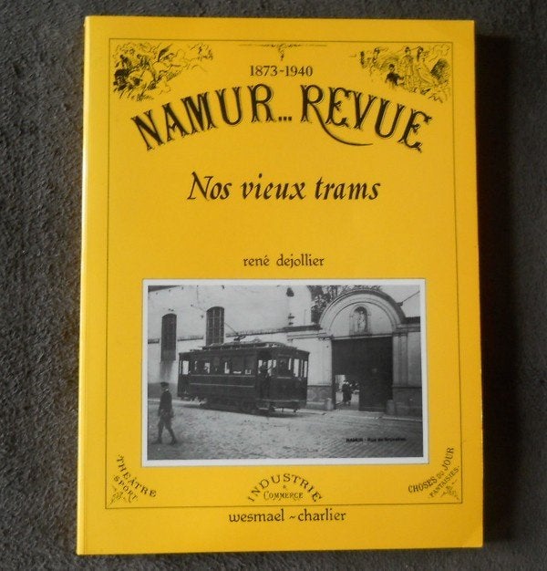 Nos vieux trams (René Dejollier) Namur 1873 - 1940, Livres, Enlèvement ou Envoi, Utilisé, René DEJOLLIER, Tram