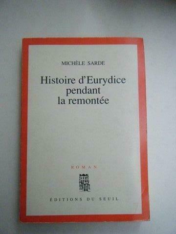 Michèle Sarde – Histoire d’Eurydice pendant la remontée, Enlèvement, Utilisé
