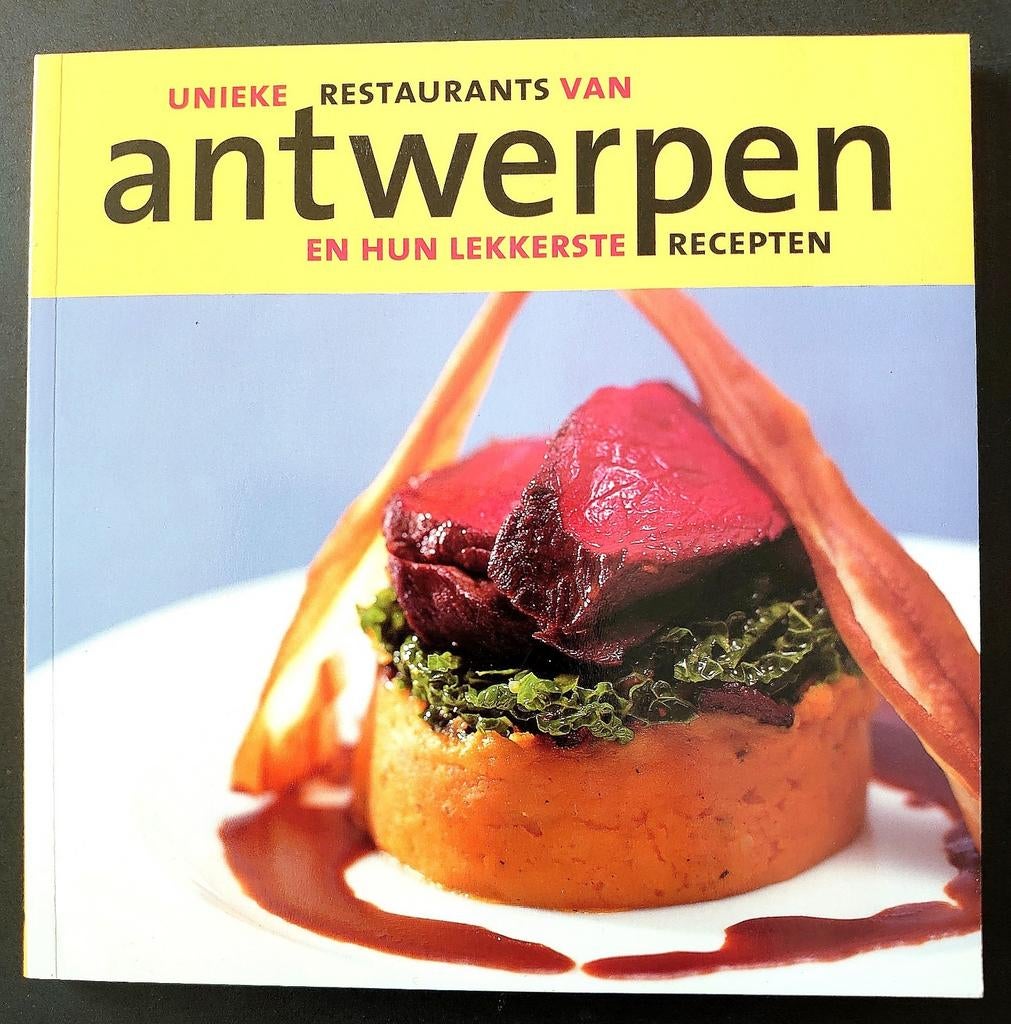 Unieke restaurants van Antwerpen en hun lekkerste recepten, Sasja Lagendijk, Voorgerechten en Soepen, Ophalen of Verzenden, Zo goed als nieuw