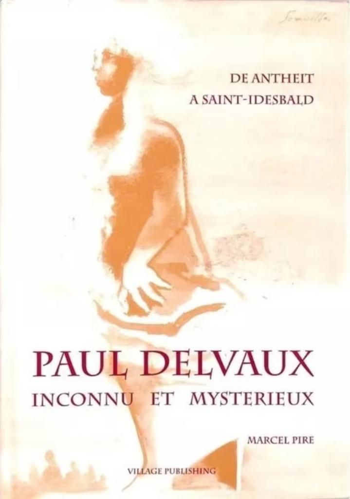 Paul Delvaux Inconnu et mystérieux/Marcel Pire, Livres, Art & Culture | Arts plastiques, Enlèvement ou Envoi, Comme neuf