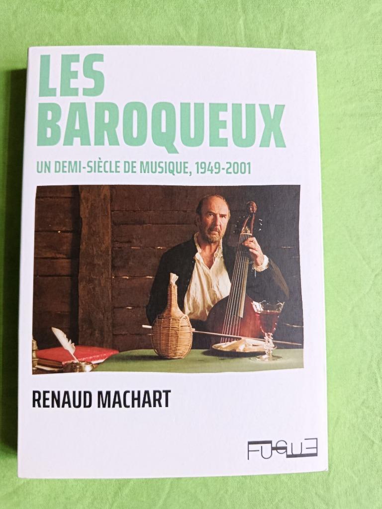 Les baroques Un demi-siècle de musique (1949-2001), Comme neuf, Autres sujets/thèmes, Renaud Machart, Enlèvement ou Envoi