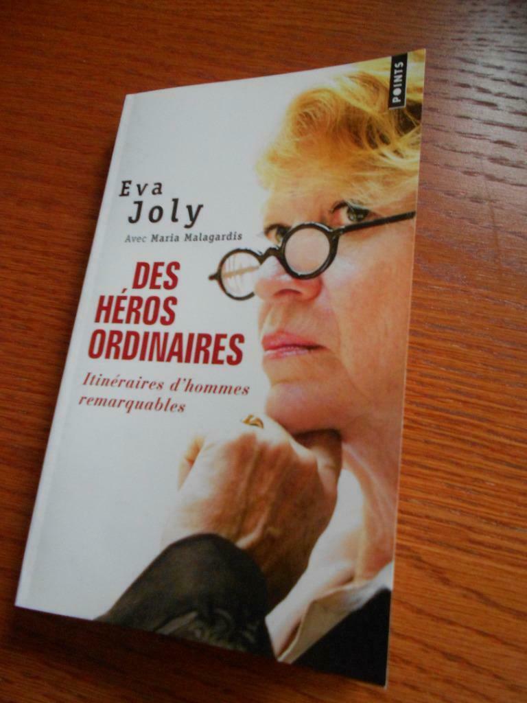 Eva JOLY Des héros ordinaires itinéraires d'hommes remarquab, Enlèvement ou Envoi, Neuf, Autres sujets/thèmes