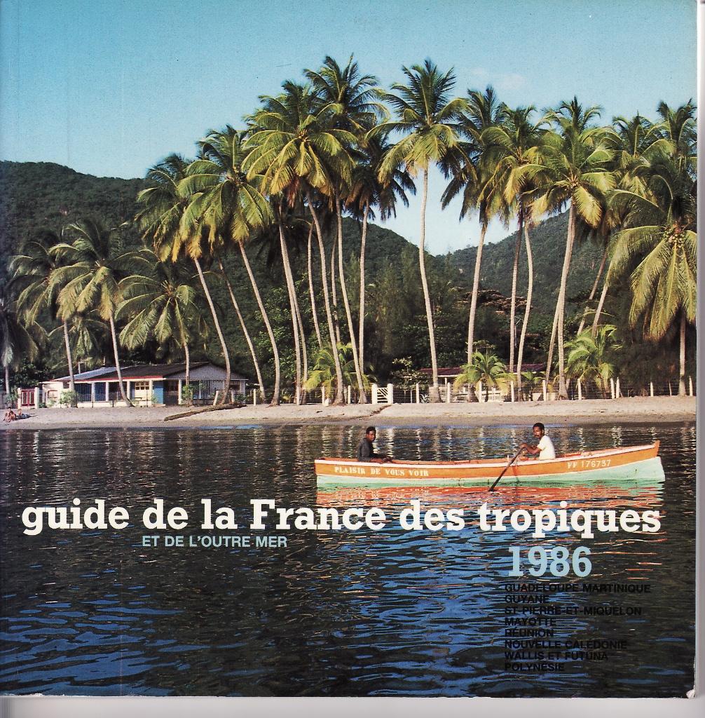 Guide de la France des Tropiques 1986, Enlèvement ou Envoi, Utilisé, Guide ou Livre de voyage