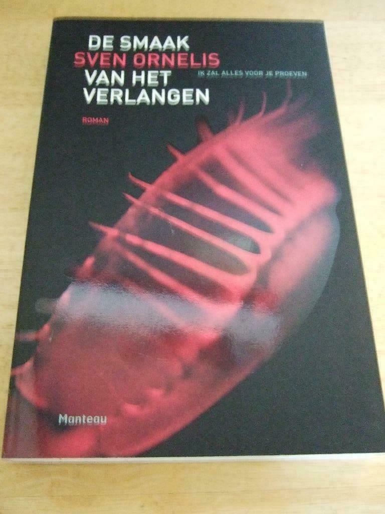 SVEN ORNELIS : "DE SMAAK VAN HET VERLANGEN", Boeken, Ophalen of Verzenden, Zo goed als nieuw, Sven ORNELIS