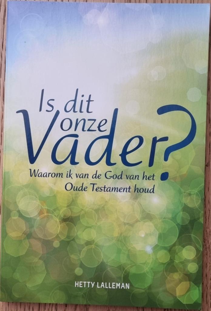 Is dit onze Vader? - Waarom ik van de God van het Oude Testa, Neuf, Christianisme | Catholique, Enlèvement ou Envoi, Hetty Lalleman