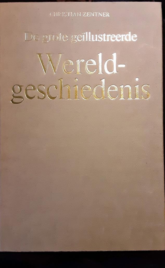 Grote geïllustreerde wereldgeschiedenis,  C. Zentner,  1972, Ophalen of Verzenden