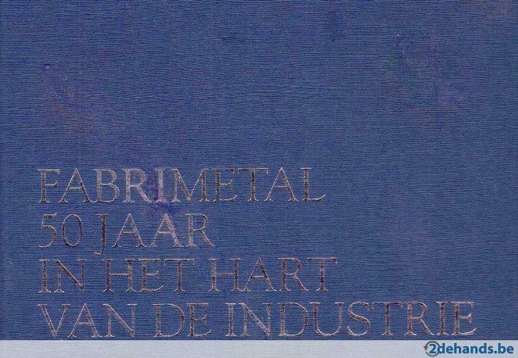 Fabrimetal, 50 jaar in het hart van de industrie, Enlèvement ou Envoi, Utilisé