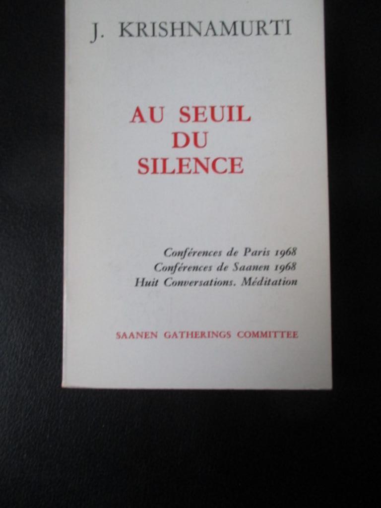 Au seuil du silence., Boeken, Filosofie, Metafysica of Natuurfilosofie, Ophalen of Verzenden, Zo goed als nieuw, Krishnamurti