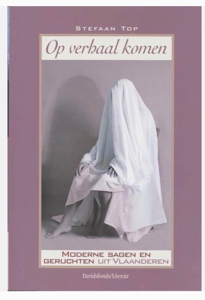 Op Verhaal Komen - Moderne Sagen En Geruchten Uit Vlaanderen, Boeken, Ophalen of Verzenden