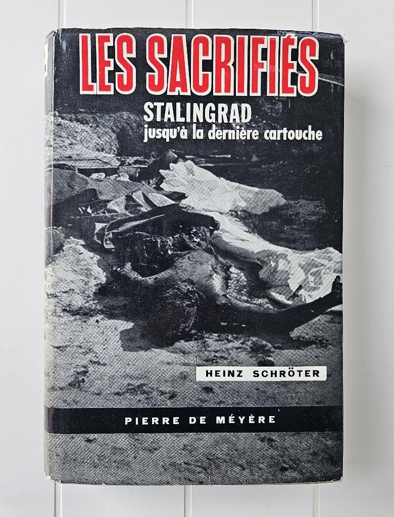 Les sacrifiés : Stalingrad jusqu'à la dernière cartouche, Enlèvement ou Envoi, Deuxième Guerre mondiale, Utilisé, Heinz Schröter