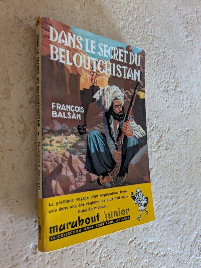 Dans le secret du Beloutchistan (François Balsan)., Livres, Enlèvement ou Envoi, Utilisé, François Balsan.