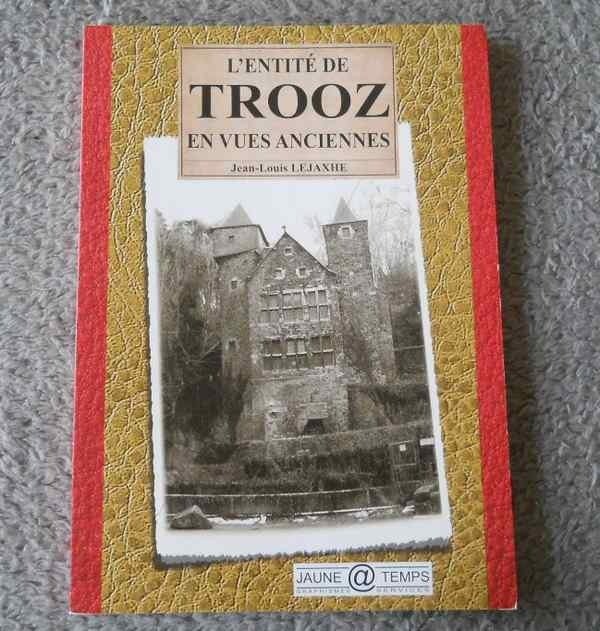L' entité de Trooz en vues anciennes (Jean-Louis Lejaxhe), Ophalen of Verzenden, Luik