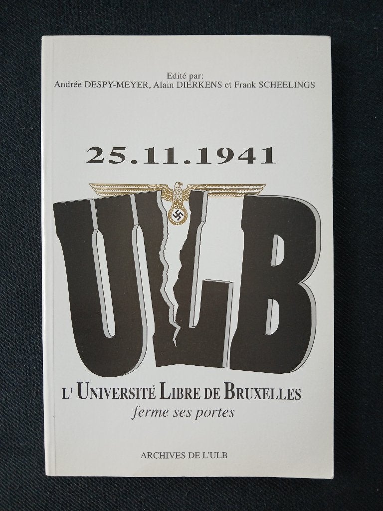 25.11.1941: De Université Libre de Bruxelles sluit haar deur, Ophalen of Verzenden, André Despy-Meyer, Tweede Wereldoorlog, Gelezen
