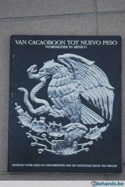 Numismatiek in Mexico munten geld van cacaoboon tot peso, Ophalen