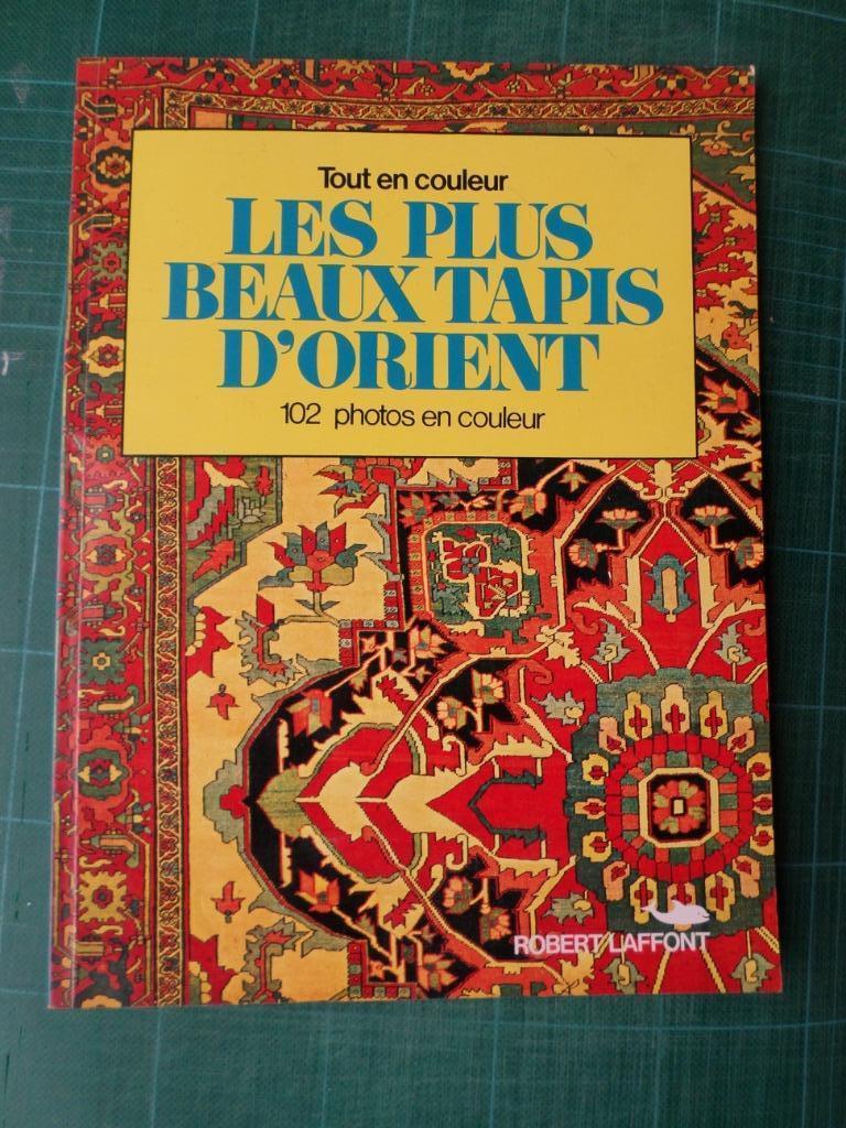 Les plus beaux tapis d’Orient (Stanley Reed) - 1976 - 72 p, Enlèvement ou Envoi