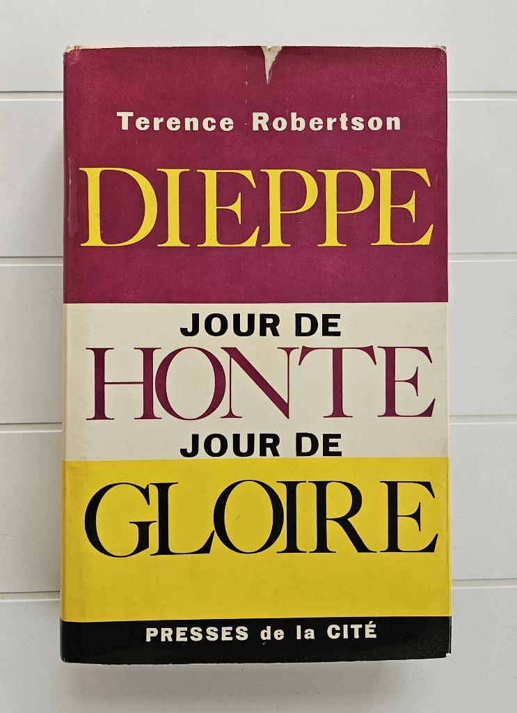 Dieppe: een dag van schaamte, een dag van glorie, Ophalen of Verzenden, Terence Robertson, Tweede Wereldoorlog, Gelezen