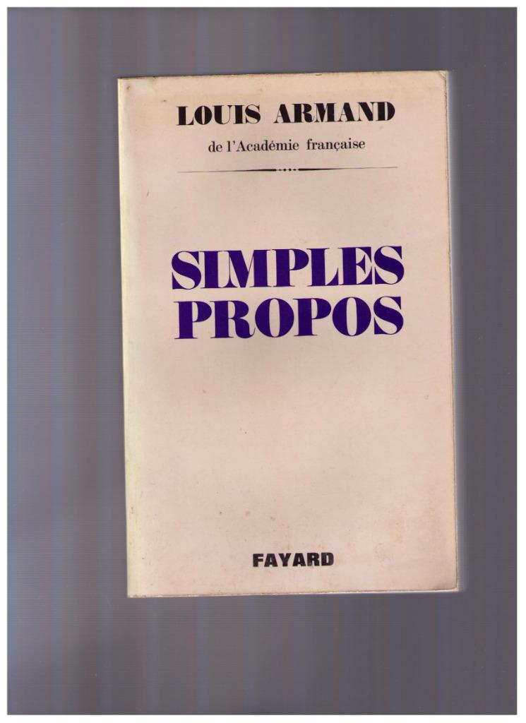 Simples propos - Louis Armand, éditions Fayard 1968, Boeken, Filosofie, Gelezen, Louis Armand, Ophalen of Verzenden, Algemeen