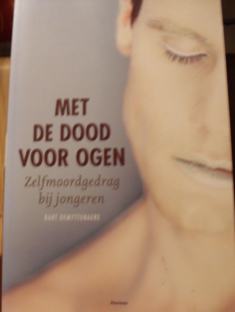 Met de dood voor ogen, Bart Demyttenaere, Boeken, Psychologie, Ophalen of Verzenden, Zo goed als nieuw