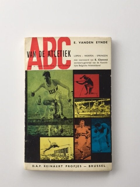 Het A B C van de atletiek ( boek uit de jaren 50 ), Ophalen of Verzenden, E. Van den Eynde