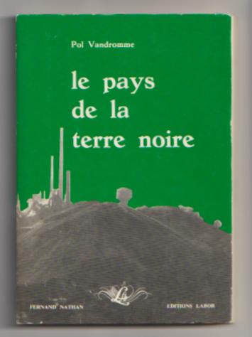 Le pays de la terre noire. Charleroi., Livres, Enlèvement ou Envoi, Pol Vandromme, Utilisé, 20e siècle ou après