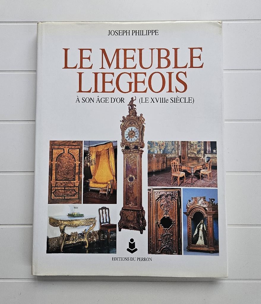 Meubels uit Luik in zijn gouden eeuw: de 18e eeuw, Boeken, Ophalen of Verzenden, Gelezen, Joseph Philippe