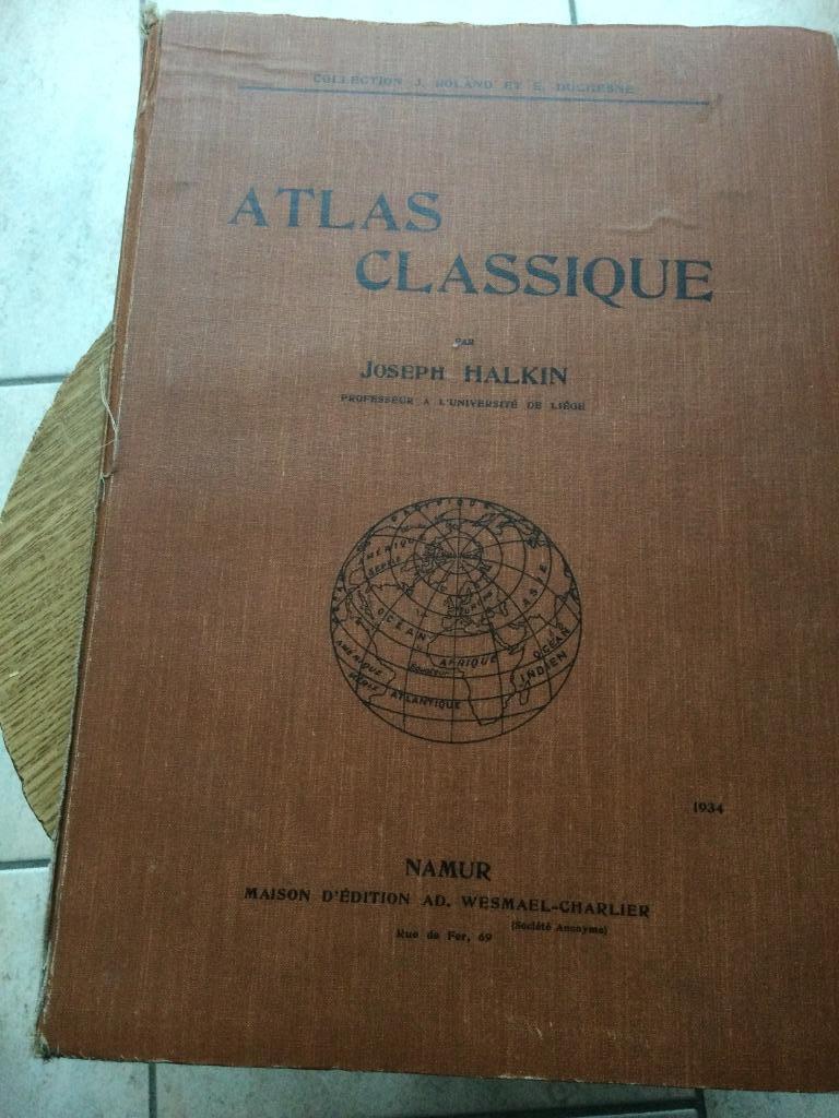ATLAS CLASSIQUE"J.HALKIN"EDITION WESMAEL-CHARLIER/NAMUR/1934, Enlèvement ou Envoi