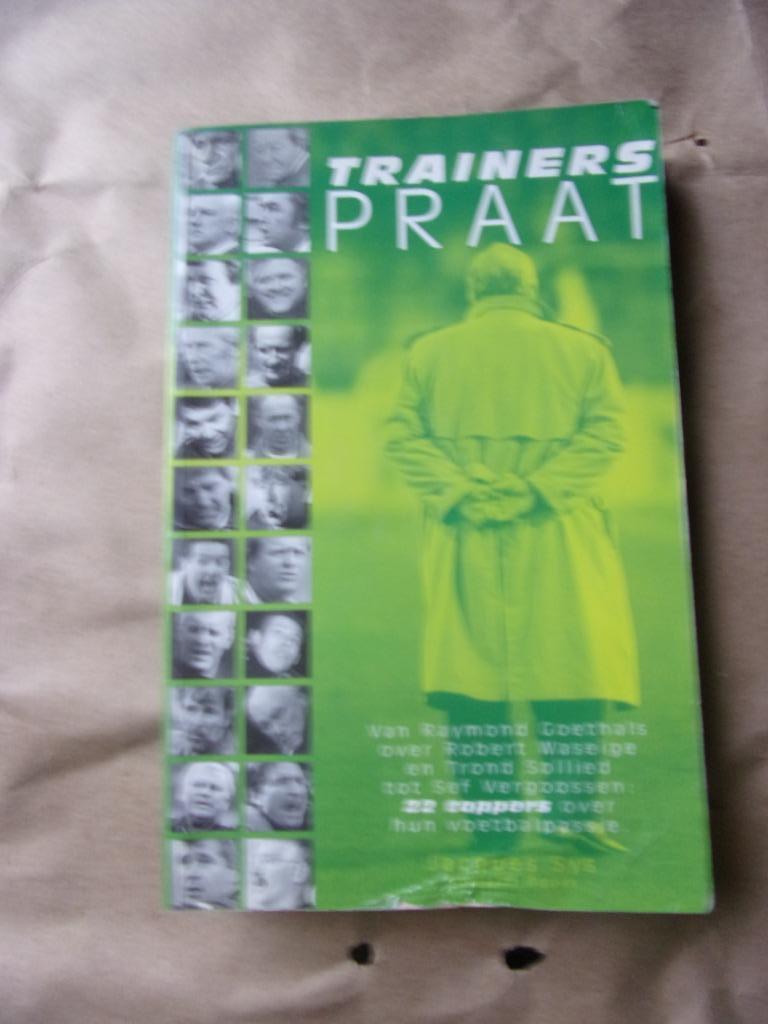 TRAINERS PRAAT (22 voetbaltrainers over hun passie)Sys Jacqu, Ophalen of Verzenden, Gelezen, Balsport