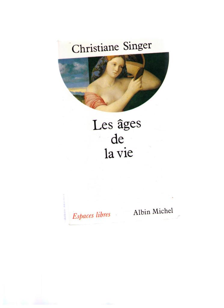 Les âges de la vie de Christiane Singer - Albin Michel 1990, Livres, Envoi, Comme neuf, Christiane Singer