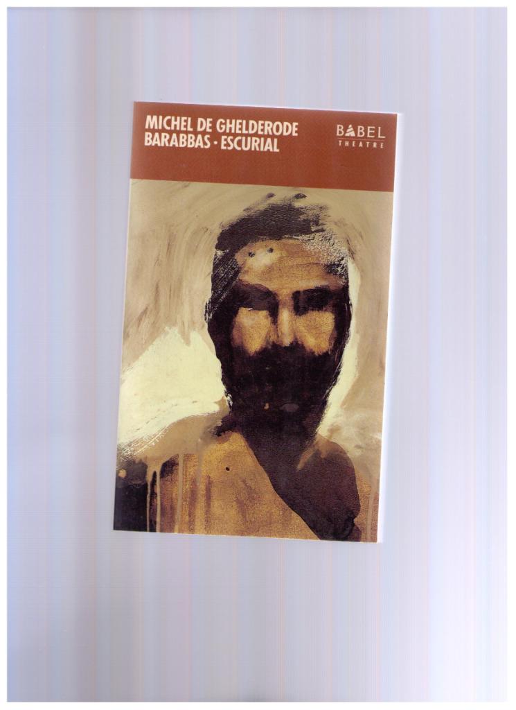Barabas - Escurial,  M. de Ghelderode , Babel Theâtre 1984, Verzenden, Zo goed als nieuw, Michel de Ghelderode