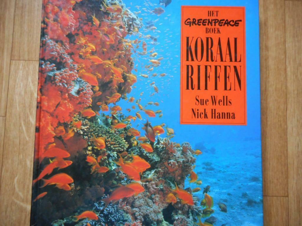 KORAALRIFFEN(GREENPEACE), Ophalen of Verzenden, Zo goed als nieuw, Natuur algemeen, SUE WELLS