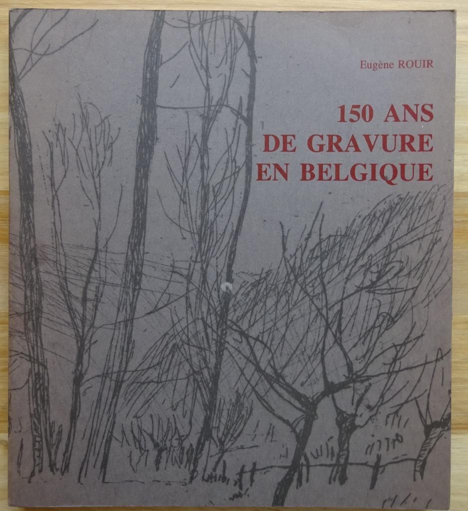 150 ans de gravure en Belgique - Eugène Rouir - 1980 - CGER, Boeken, Kunst en Cultuur | Beeldend, Gelezen, Eugène Rouir, Ophalen of Verzenden