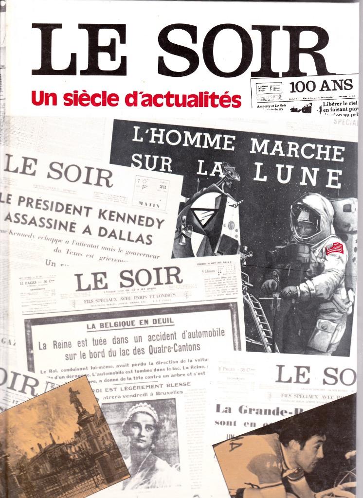 LE SOIR - Un siècle d'actualité ( 1887-1986 ), Enlèvement ou Envoi, Comme neuf, COLLECTIF