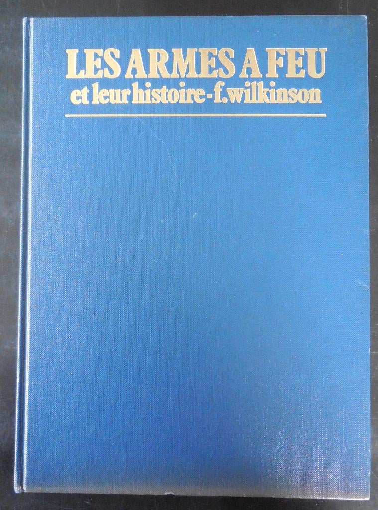 Les armes à feu - F. Wilkinson - 1977, Enlèvement ou Envoi