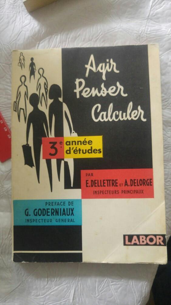 Vintage livre agir penser calculer E.Dellettre et A.Delorge, Ophalen, Zo goed als nieuw