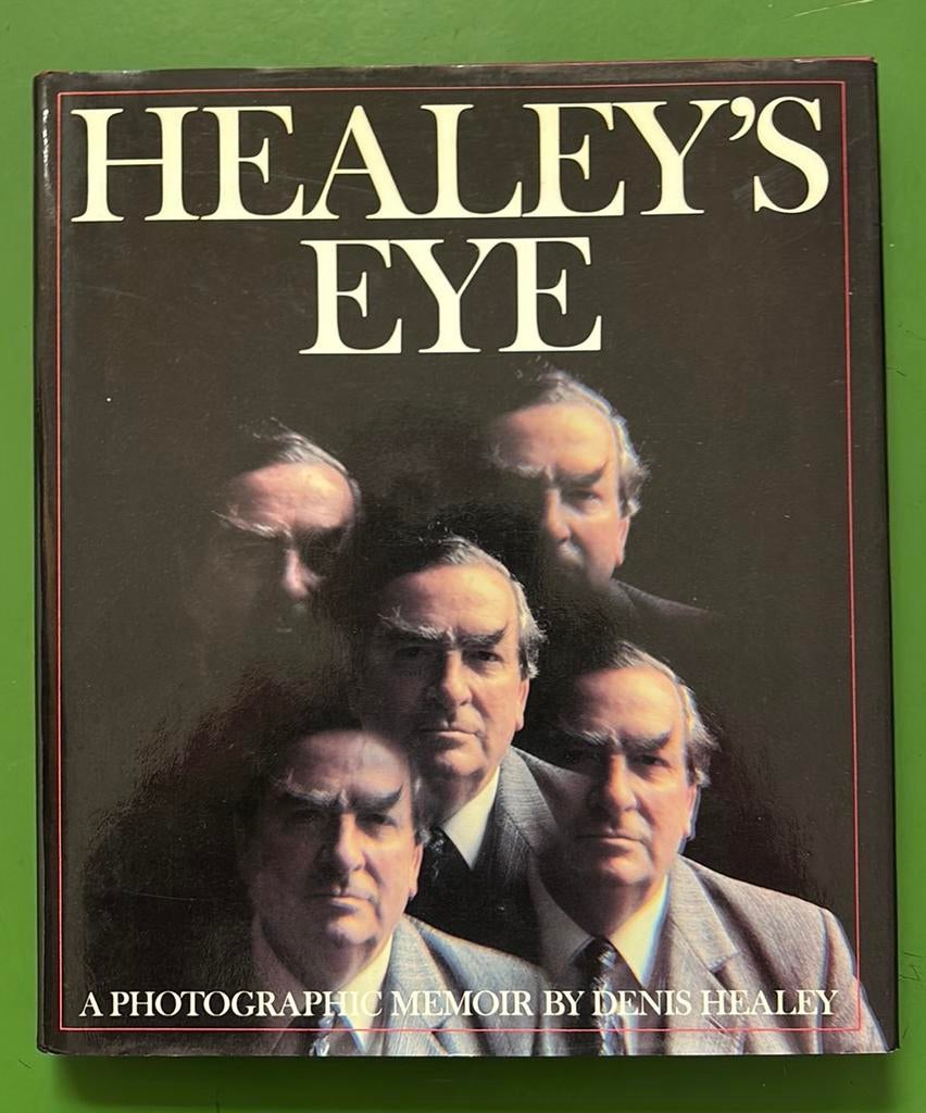 Healey’s eye - A photographic memoir by Denis Healey, Enlèvement ou Envoi, Utilisé, Denis healey, Domaine spécialisé ou Industrie du cinéma