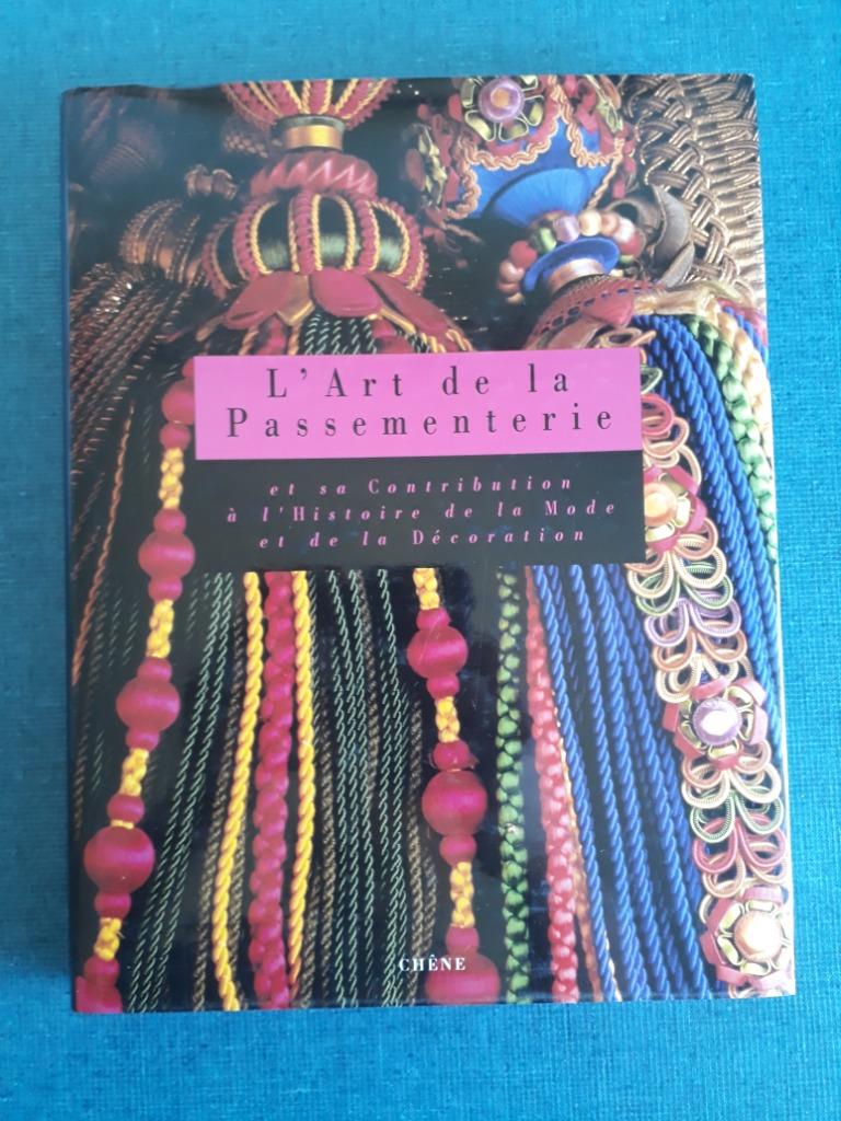 L'art de la passementerie et sa contribution à l'histoire de, Enlèvement ou Envoi, Comme neuf, Sabine Marchal
