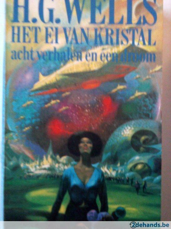 Het ei van Kristal.  H.G. Wells, Enlèvement ou Envoi, Utilisé, H.G. Wells