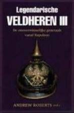 Legendarische veldheren III andrew roberts 443 blz, Boeken, Ophalen of Verzenden, Zo goed als nieuw