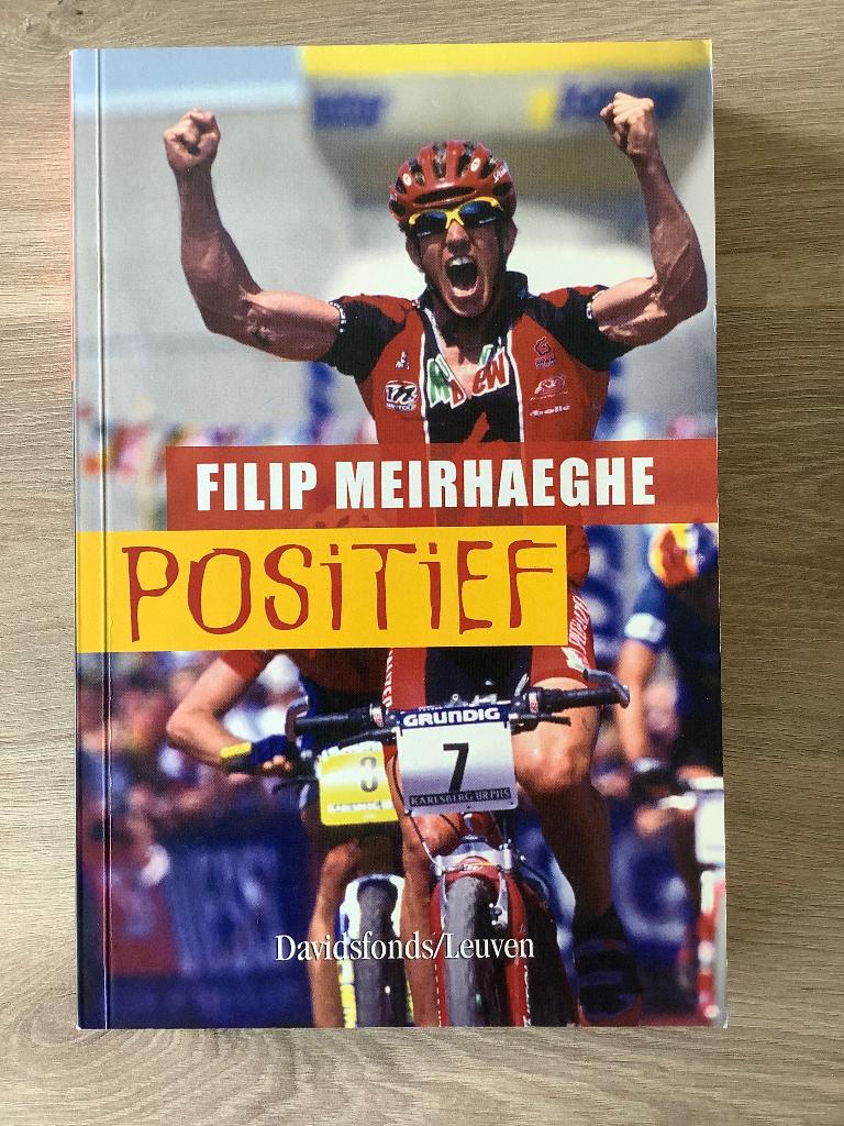Boek Wielrennen - Filip Meirhaeghe - Positief, Filip Meirhaeghe, Lopen en Fietsen, Ophalen of Verzenden, Zo goed als nieuw