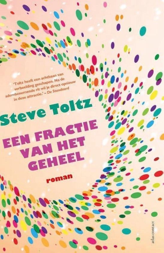 Te Koop Boek EEN FRACTIE VAN HET GEHEEL Steve Toltz, Boeken, Wereld overig, Ophalen of Verzenden, Zo goed als nieuw, Steve Toltz