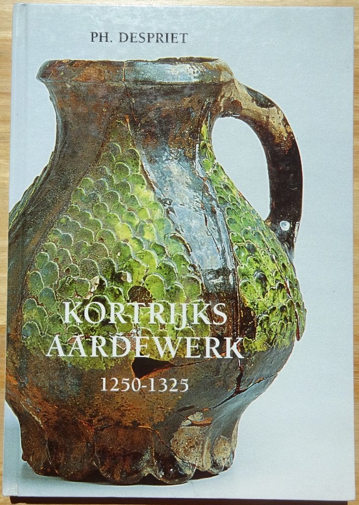 Kortrijks Aardewerk 1250-1325, Boeken, Ophalen of Verzenden, Zo goed als nieuw, Overige onderwerpen, Philippe Despriet