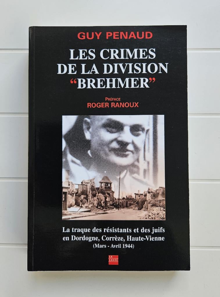 De misdaden van de afdeling „Brehmer”: Dordogne, Corrèze, Boeken, Oorlog en Militair, Zo goed als nieuw, Algemeen, Tweede Wereldoorlog