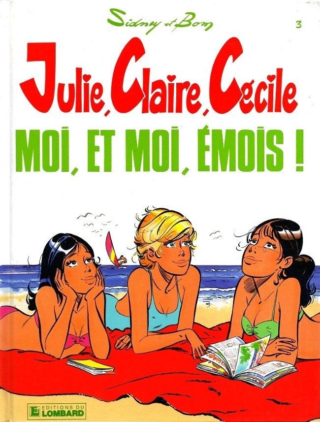 Julie, Claire, Cécile  T3 Moi, et moi, émois! Sidney Bom, Livres, Une BD, Enlèvement ou Envoi, Comme neuf
